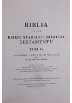 Biblia to jest Księgi Starego i Nowego Testamentu Tom IV