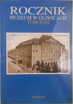 Rocznik Muzeum w Gliwicach, Tom XVII