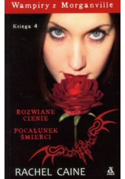 Caine Rachel - Wampiry z Morganville 4. Rozwiane cienie/ Pocałunek śmierci