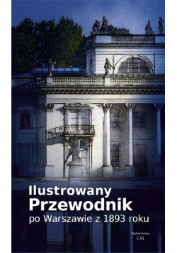 Ilustrowany przewodnik po Warszawie z 1893