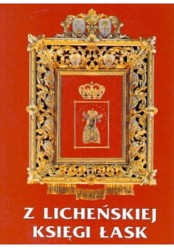 Z Licheńskiej Księgi Łask Część IV