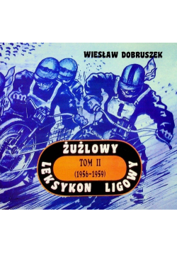 Żużlowy leksykon ligowy Tom II