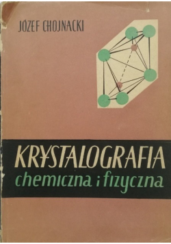 Krystalografia chemiczna i fizyczna