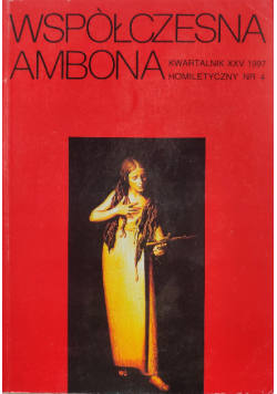 Współczesna ambona Kwartalnik Homiletyczny Rok XXV 1997 Nr 4