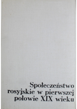 Społeczeństwo rosyjskie w pierwszej połowie XIX wieku