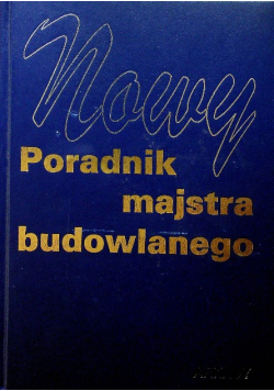 Nowy poradnik majstra budowlanego