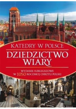Katedry w Polsce Dziedzictwo wiary