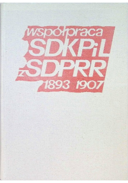 Współpraca SKDPiL z SDPRR 1893 - 1907