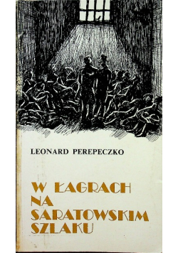 W łagrach na saratowskim szlaku