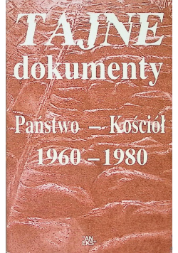 Tajne dokumenty Państwo Kościół 1960 - 1980