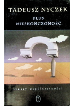 Puls nieskończoność. Obrazy współczesności