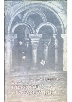 Gdy klasztor znaczył życie