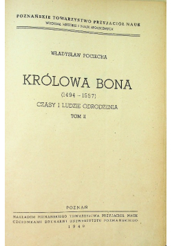 Królowa Bona Czasy i ludzie odrodzenia Tom II 1949r.