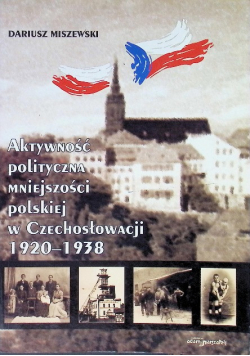 Aktywność polityczna mniejszości polskiej w Czechosłowacji 1920-1938