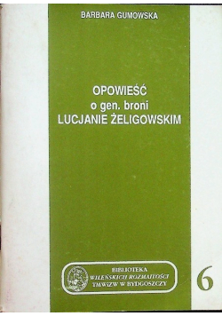 Opowieść o gen broni Lucjanie Żeligowskim Tom 6