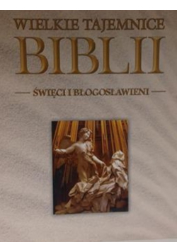 Wielkie tajemnice Biblii Święci i błogosławieni Tom 24