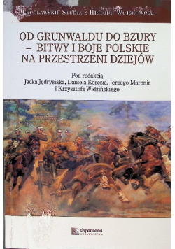 Od Grunwaldu do Bzury - bitwy i boje polskie na przestrzeni dziejów