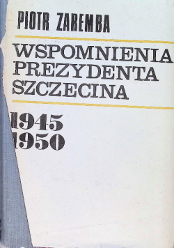 Wspomnienia prezydenta Szczecina