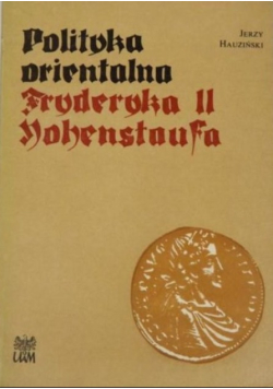 Polityka orientalna Fryderyka II Hohenstaufa