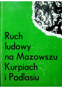 Ruch ludowy na Mazowszu Kurpiach i Podlasiu