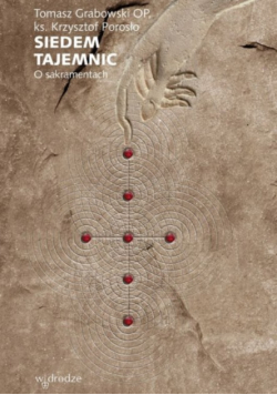 Siedem tajemnic. O sakramentach