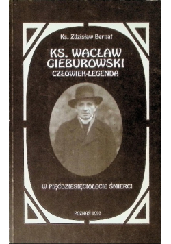 Wacław Gieburowski człowiek legenda