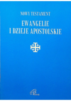Nowy Testament Ewangelie i Dzieje Apostolskie