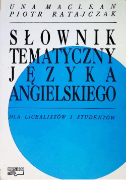Słownik tematyczny języka angielskiego dla licealistów i studentów