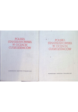 Polska Stanisławowska w oczach cudzoziemców Tom I i II