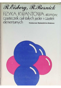 Fizyka kwantowa atomów cząsteczek ciał stałych jąder i cząstek elementarnych