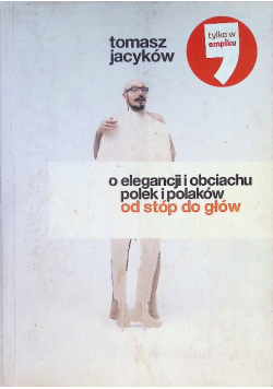O elegancji i obciachu Polek i Polaków