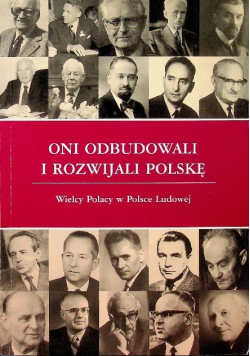 Oni odbudowali i rozwijali Polskę