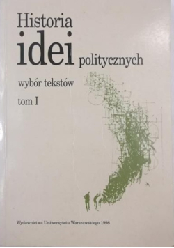 Historia idei politycznych Wybór tekstów Tom I