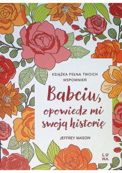 Babciu, opowiedz mi swoją historię