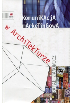 Komunikacja marketingowa w architekturze