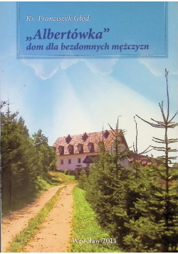 "Albertówka" dom dla bezdomnych mężczyzn
