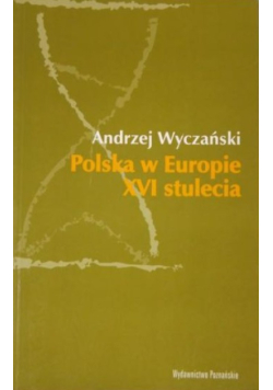 Polska w Europie XVI stulecia