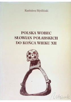 Polska wobec Słowian połabskich do końca wieku XII