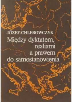 Między dyktatem realiami a prawem do samostanowienia