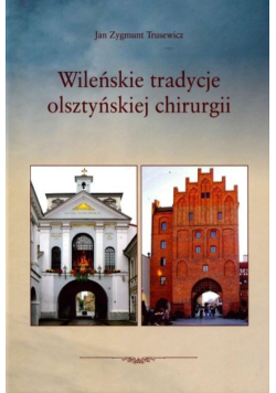 Wileńskie tradycje olsztyńskiej chirurgii