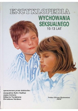 Encyklopedia wychowania seksualnego 10 - 13 lat