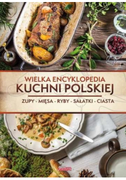 Wielka encyklopedia kuchni polskiej