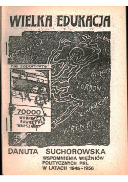 Wielka Edukacja Wspomnienia Więźniów Politycznych PRL
