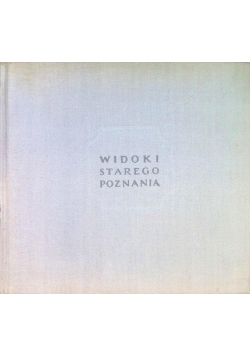 Widoki starego Poznania