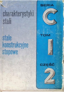 Charakterystyki stali stale konstrukcyjne stopowe Seria C Tom 1 Część 2