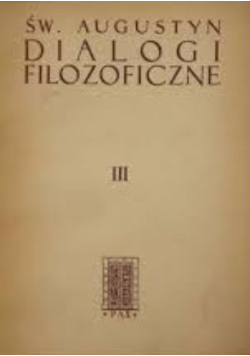 Św. Augustyn Dialogi filozoficzne Tom 3