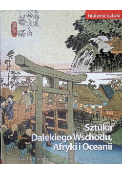 Historia sztuki Tom 14 Sztuka Dalekiego Wschodu Afryki i Oceanii