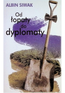 Od łopaty do dyplomaty