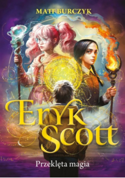 Eryk Scott. Przeklęta magia