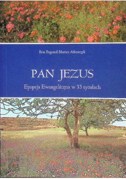 Pan Jezus Epopeja Ewangeliczna w 33 tytułach